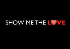 SHOW ME THE LOVE!™
